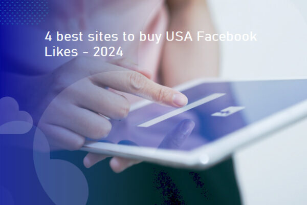 4 best sites to buy USA Facebook Likes 2024