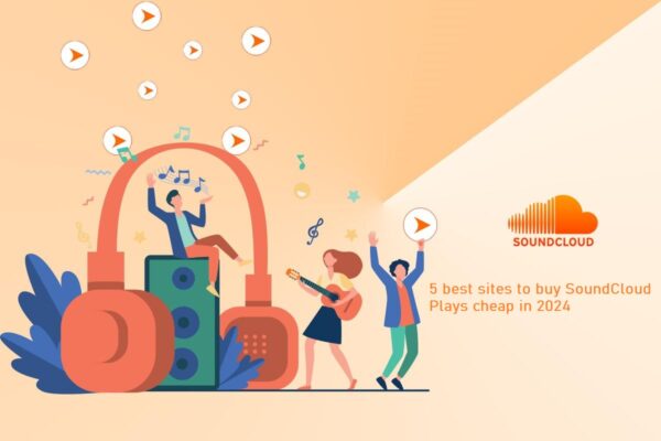 5 best sites to buy SoundCloud Plays 2024